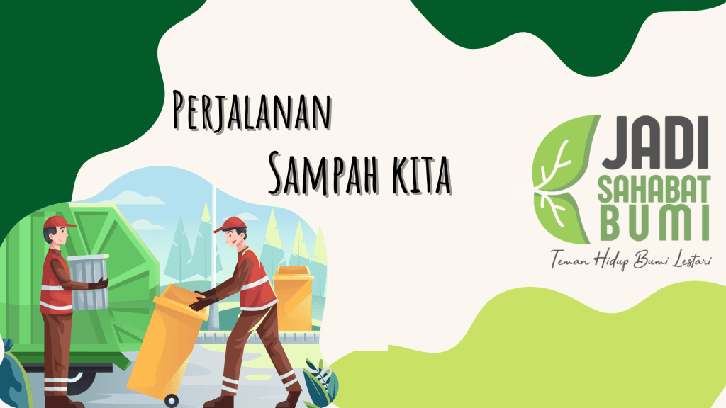 Cerita Perjalanan Sampah&nbsp;Kita